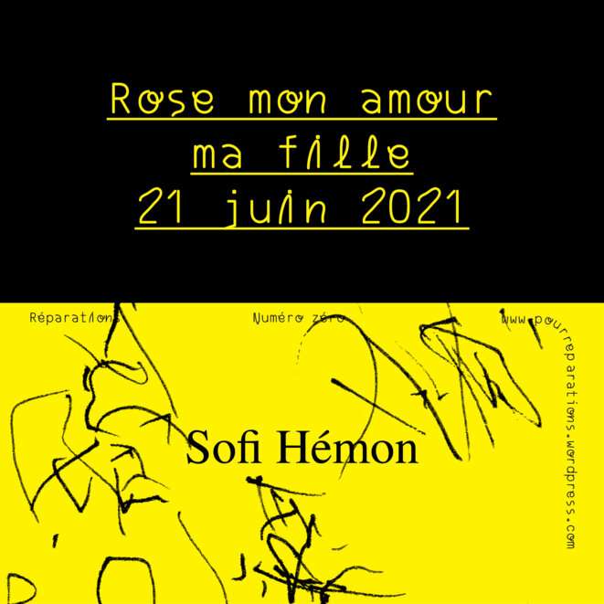 Revue Réparations —  Rose mon amour ma fille 21 juin 2021 — Sofi Hémon