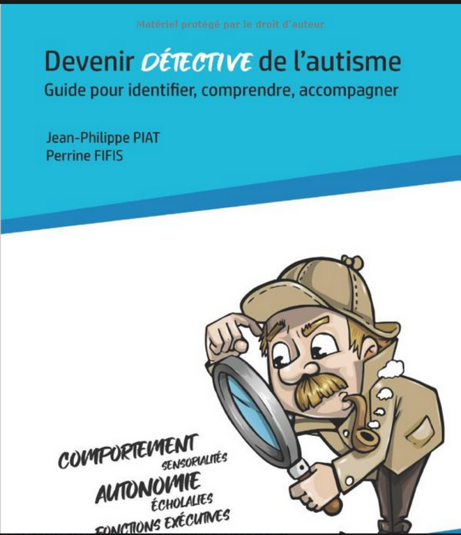Détective de l'autisme : Préface du livre de Jean-Philippe Piat et Perrine Dufils