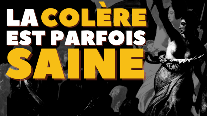 La colère est parfois saine.