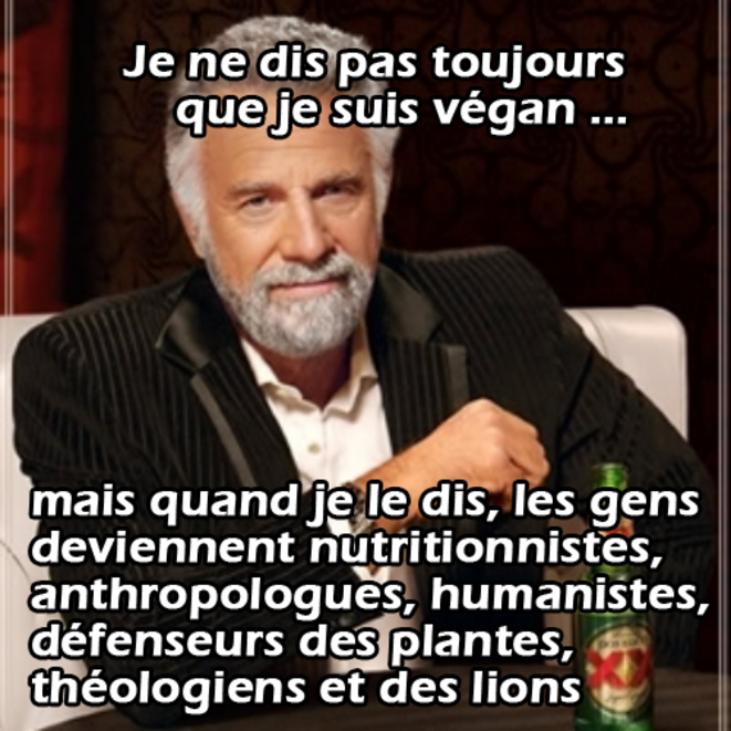 Je ne dis pas toujours que je suis végan ...