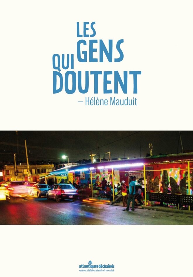 ‘Les gens qui doutent’, d’Hélène Mauduit : aimer, vite. Nuit blanche à Port-au-Prince