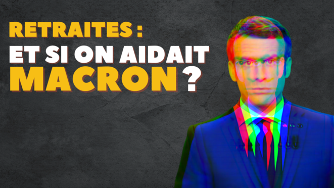 Retraites : Et si on aidait Macron ?
