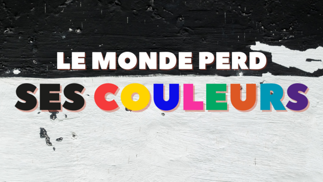 Alerte : Le monde perd ses couleurs !