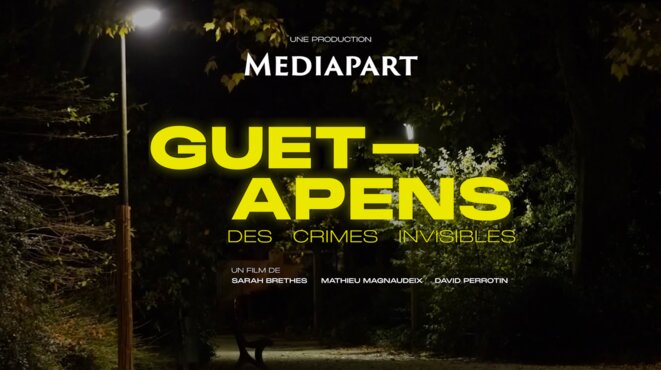 « Guet-Apens, des crimes invisibles », notre documentaire événement le 19 avril sur Mediapart