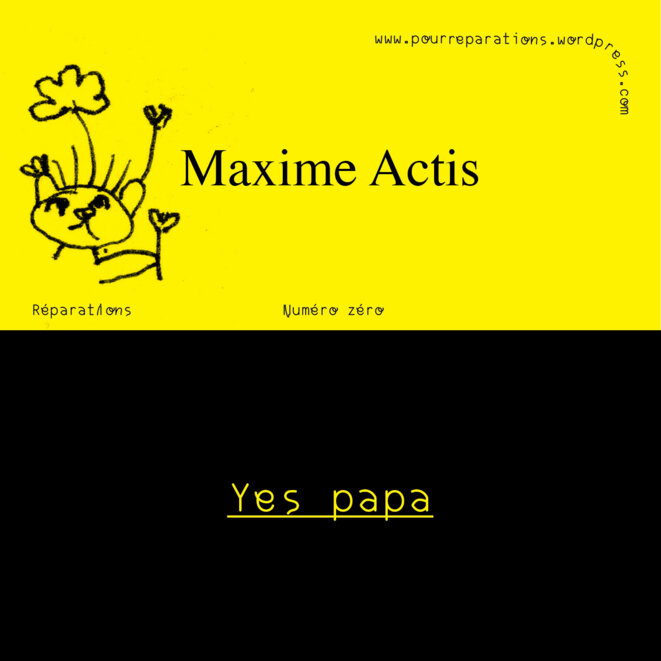 Revue Réparations —  Yes Papa — Maxime Actis