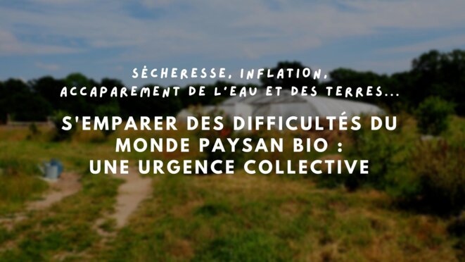 Mobilisons-nous toutes et tous pour sauver la paysannerie bio en grande difficulté !