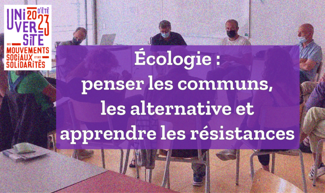 Écologie : penser les communs, les alternatives et apprendre les résistances
