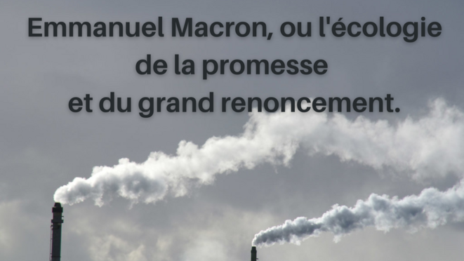 Emmanuel Macron, ou l'écologie de la promesse et du grand renoncement. © @MaximCombes
