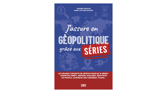 «J'assure en géopolitique grâce aux séries» - 4 questions à V. Martin