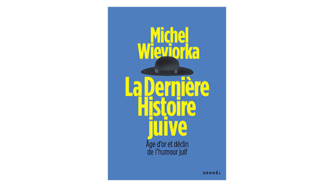 « La dernière histoire juive » - 4 questions à Michel Wieviorka