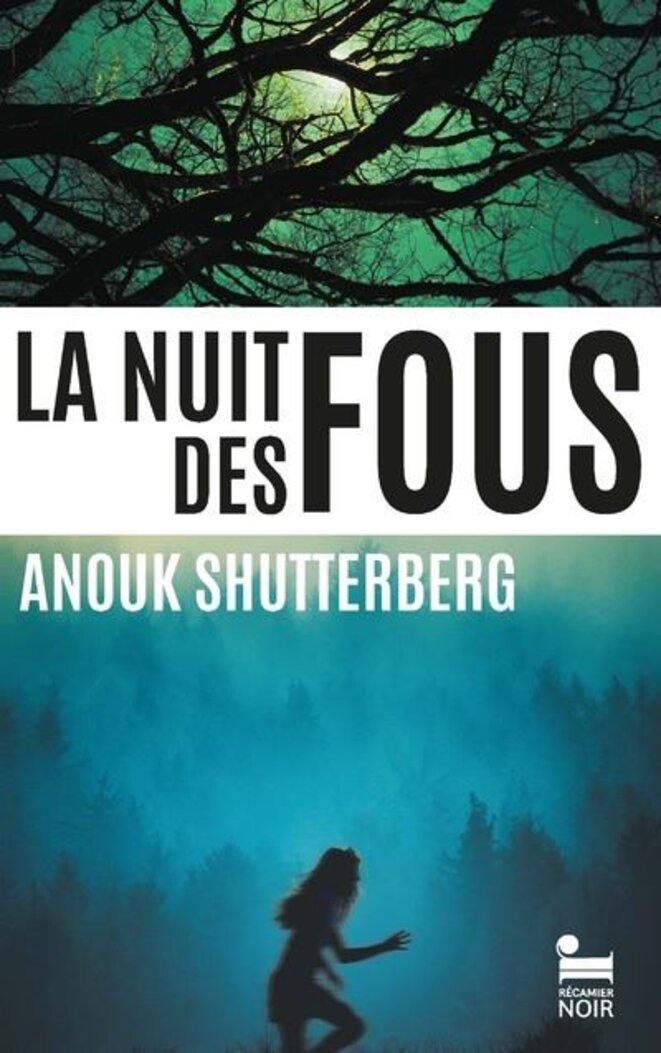 La nuit des fous d'Anouk Shutterberg