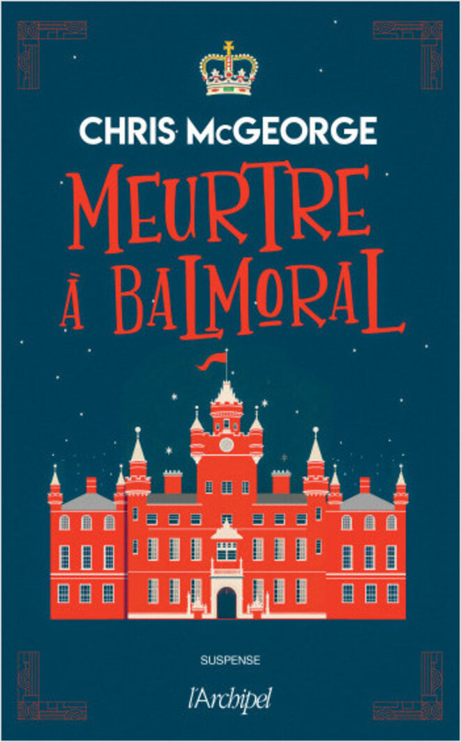 Meurtre à Balmoral de Chris McGeorge (Murder at the Castle)