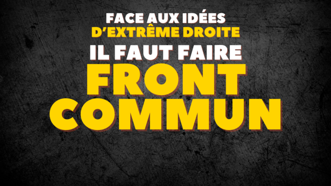 Face aux idées d'extrême droite, il faut faire front commun