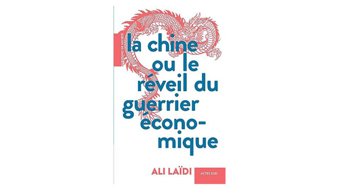 « La Chine ou le réveil du guerrier économique. » - 4 questions à Ali Laïdi