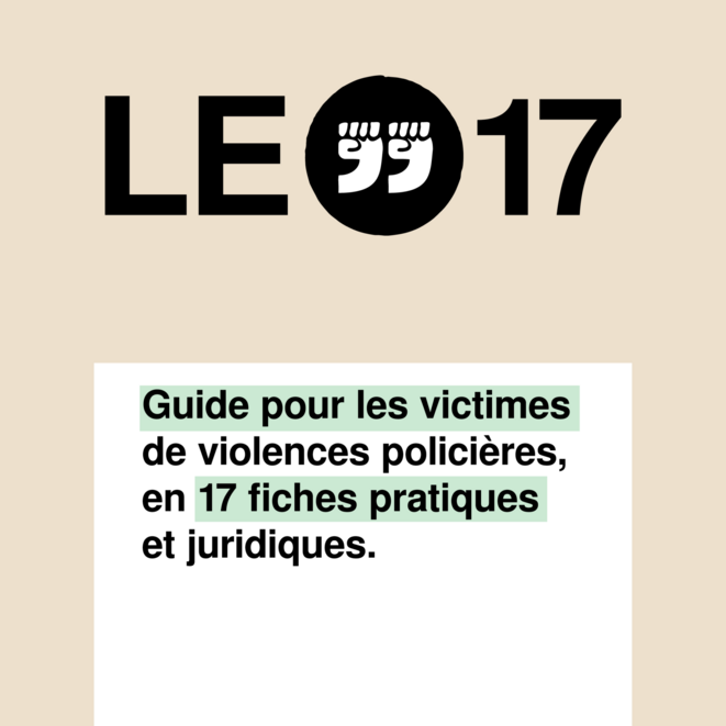 Le « 17 » de Flagrant Déni, un guide complet pour les victimes de violences policières