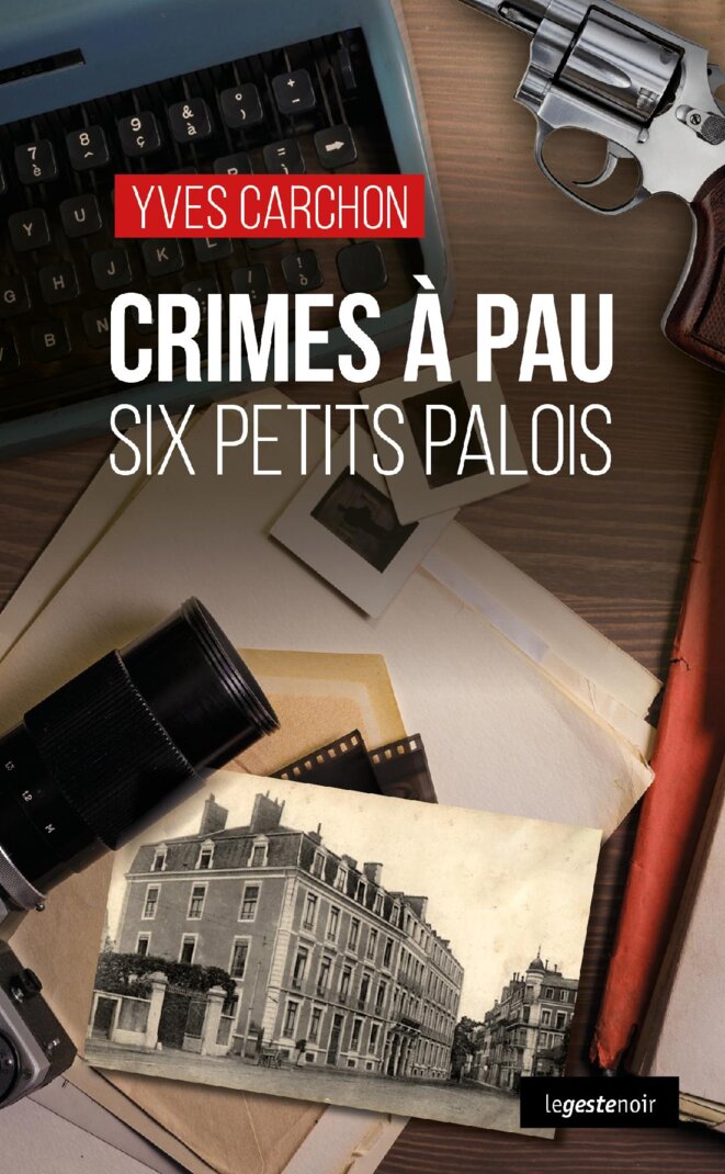 CRIMES A PAU - SIX PETITS PALOIS
