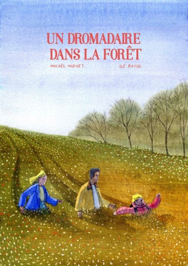 Un dromadaire dans la forêt de M.Mignet & O.Bayol