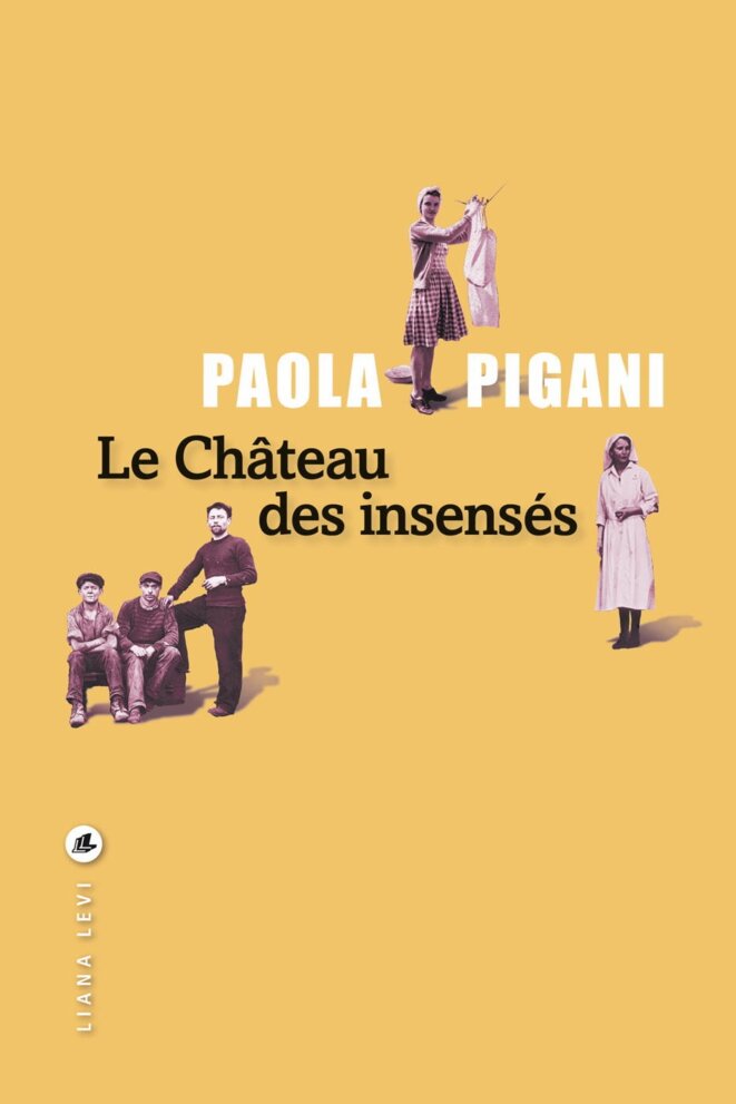 Le château des insensés de Paola Pigani