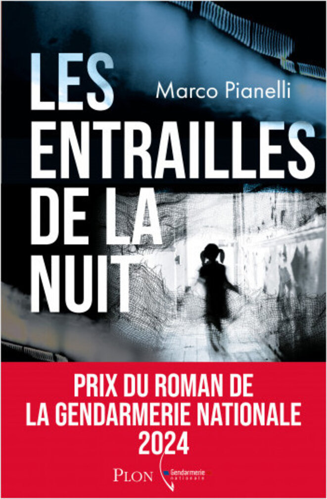 Les entrailles de la nuit de Marco Pianelli (prix gendarmerie nationale)