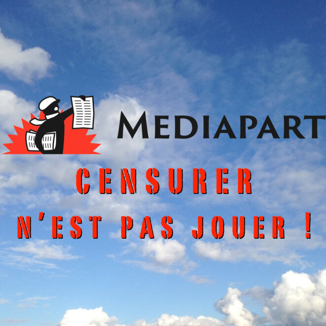 Mediapart : censurer n'est pas jouer