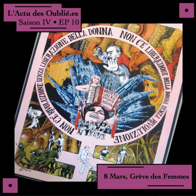 L'Actu des Oublié.e.s • Saison IV • EP10 • 8 Mars, Grève des Femmes