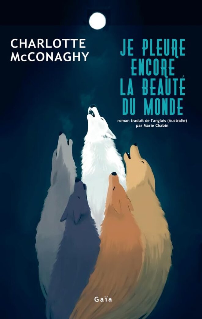 Je pleure encore la beauté du monde de Charlotte McConaghy (Once There Were Wolves)