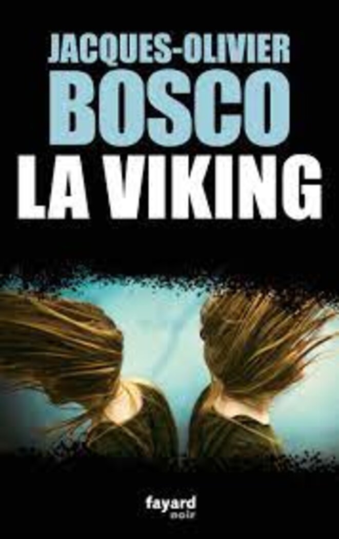 La Viking de Jacques-Olivier Bosco