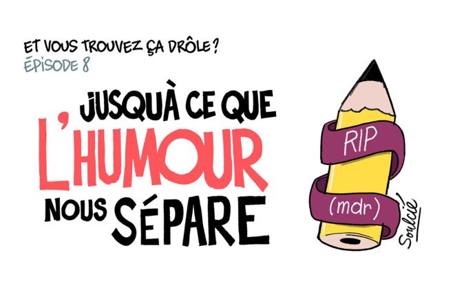 Jusqu’à ce que l’humour nous sépare