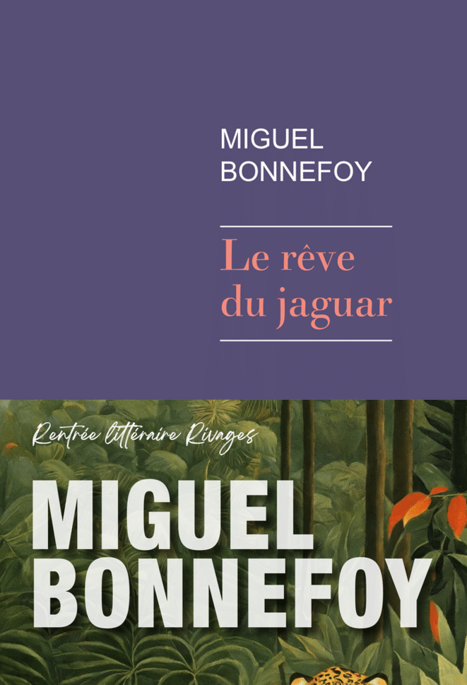 Le rêve du jaguar de Miguel Bonnefoy