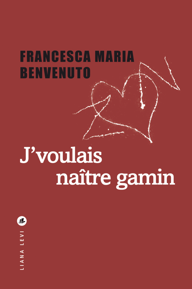 J’voulais naître gamin de Francesca Maria Benvenuto