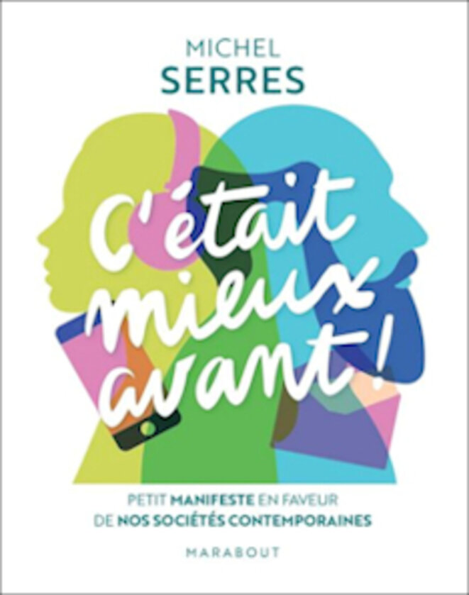 Michel Serres :" C'était mieux avant "