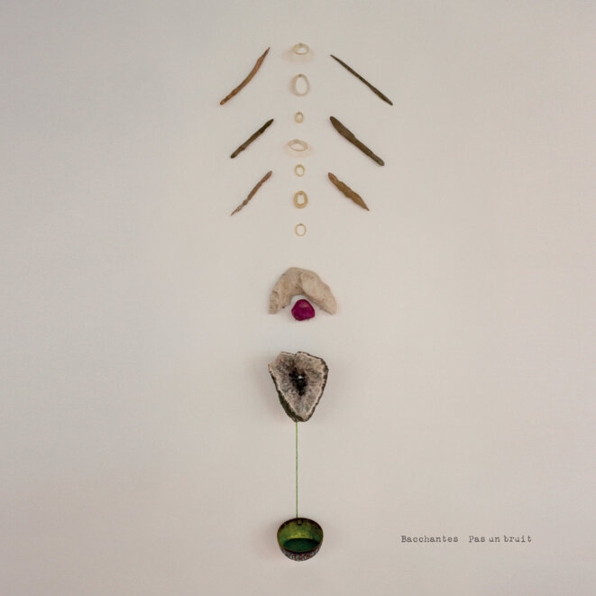 Bacchantes « Pas un bruit  »
