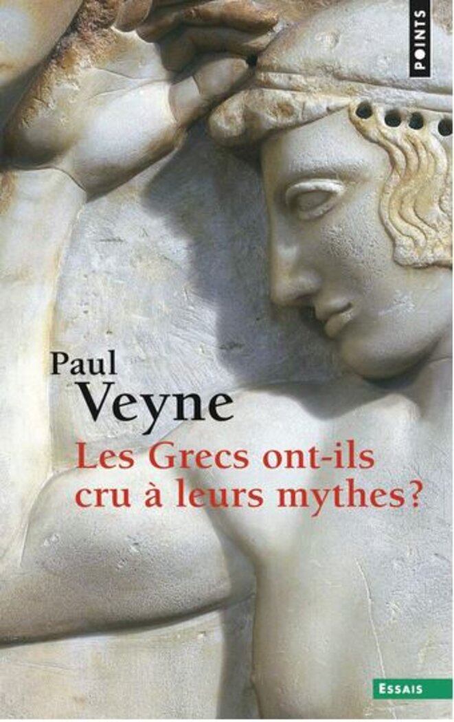 Paul Veyne, Les Grecs ont-ils cru à leurs mythes ? (1983)