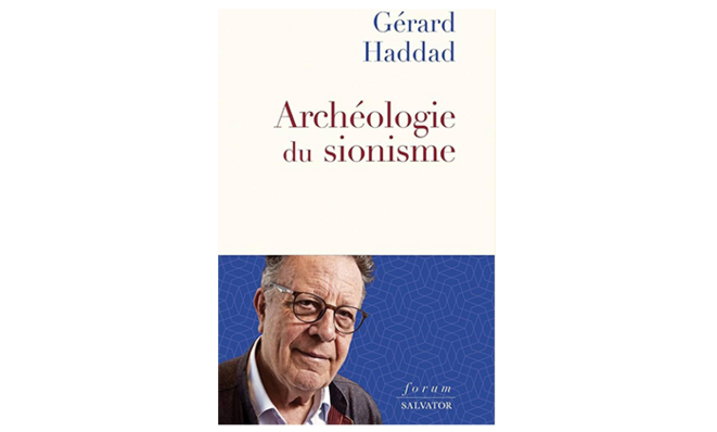 « Archéologie du sionisme » - 4 questions à Gérard Haddad