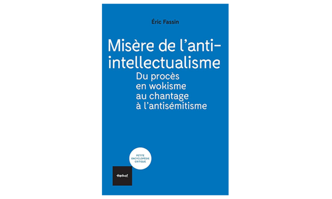 « Misère de l’anti-intellectualisme » - 4 questions à Éric Fassin