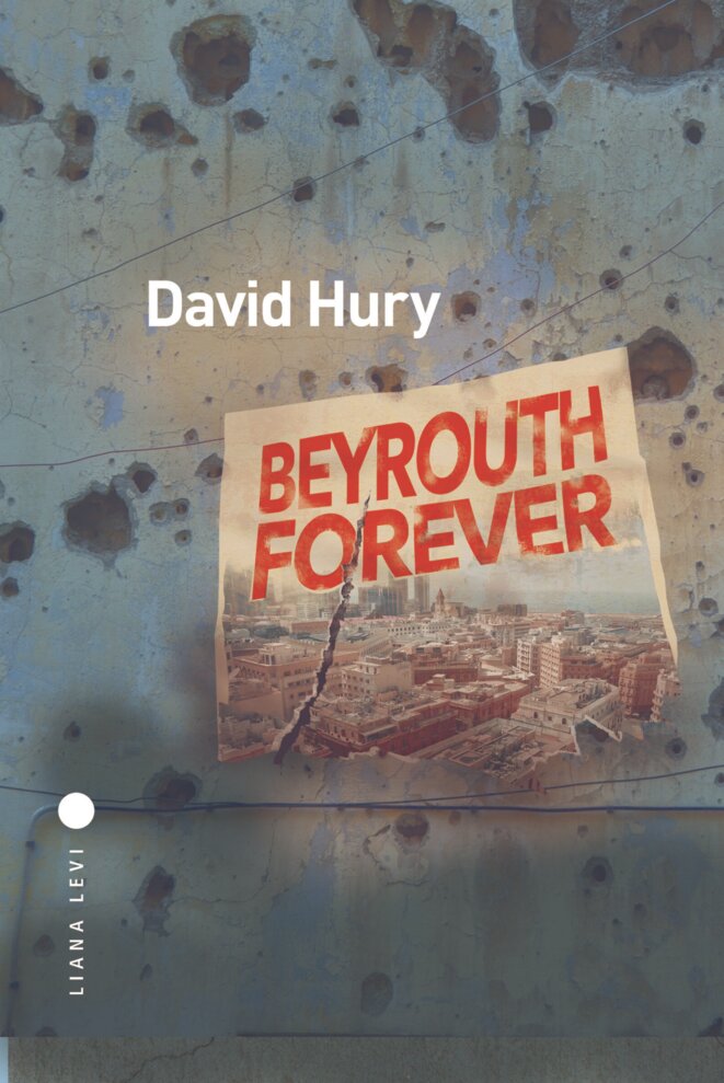 Beyrouth Forever, de David Hury