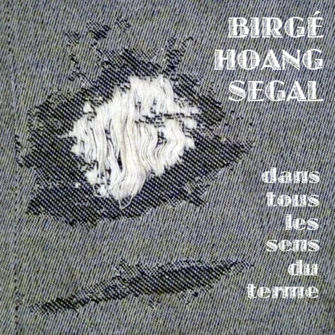 Birgé - Hoang - Segal, dans tous les sens du terme