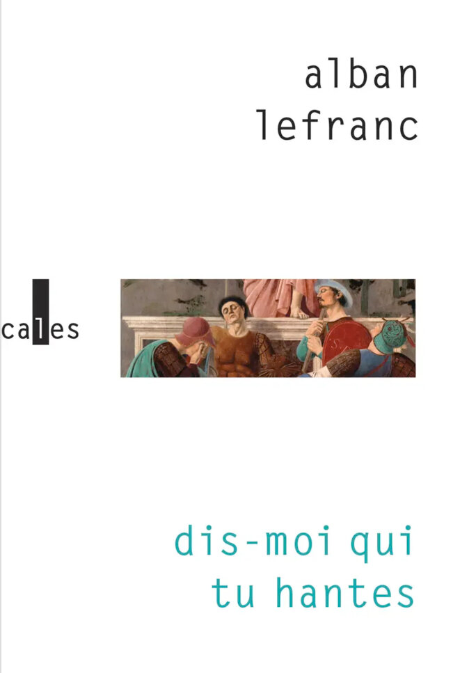 « Dis-moi qui tu hantes » d'Alban Lefranc
