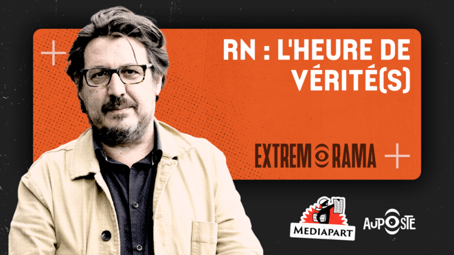 Extrêmorama. RN: l’heure de vérité(s)