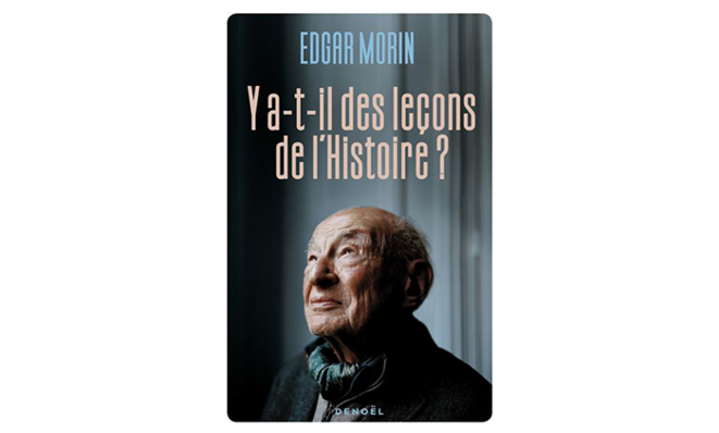 « Y a-t-il des leçons de l’Histoire ? » - Entretien avec Edgar Morin