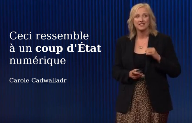 Ceci ressemble à un coup d'État numérique - Carole Cadwalladr