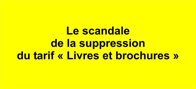 Le scandale de la suppression du tarif « Livres et brochures »