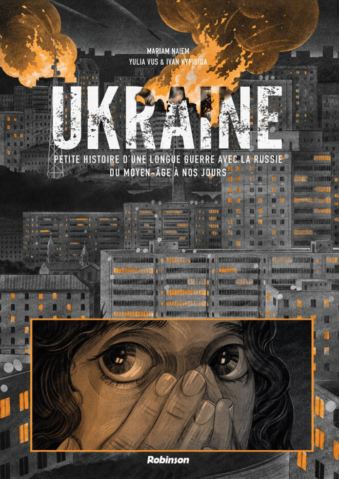 Ukraine - petite histoire d'une longue guerre avec la Russie