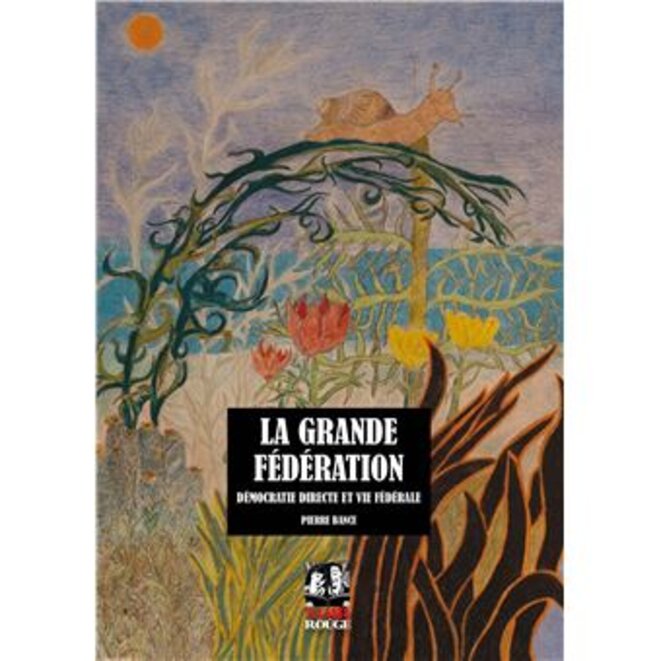 Pierre Bance : la Grande Fédération  (Démocratie directe et vie fédérale)