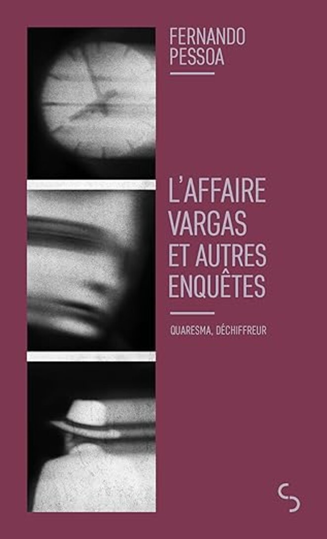 L'affaire Vargas et autres enquêtes de Fernando Pessoa (Quaresma, decifrador)