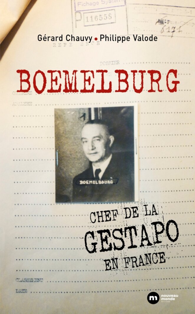 « Boemelburg. Chef de la Gestapo en France » de Gérard Chauvy et Philippe Valode