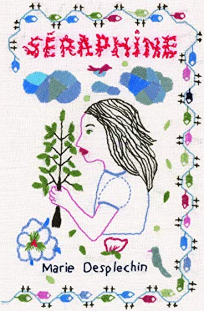 "Séraphine" un roman de Marie Desplechin