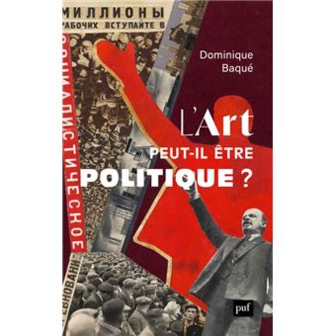 "L'Art peut-il être politique ?" de Dominique Baqué