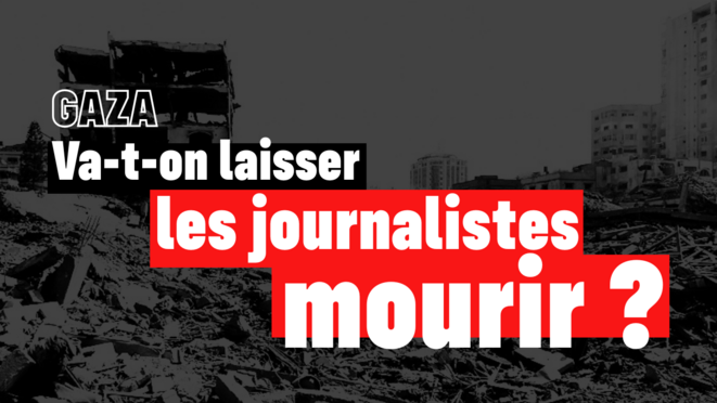 Gaza : va-t-on laisser les derniers journalistes mourir ?