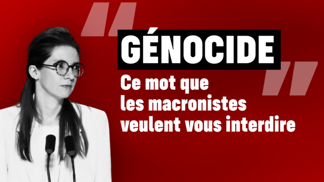 "Génocide" : ce mot que les macronistes veulent vous interdire